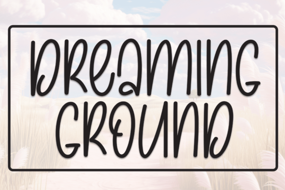 Dreaming Ground: A Friendly Handwritten Font for Crafters