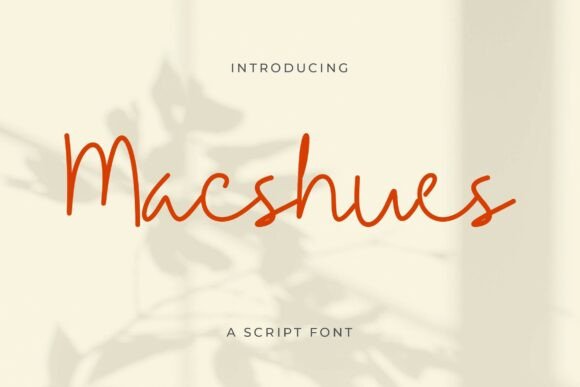 Macshues: A Script Font That Makes Your Campaigns Feel Human